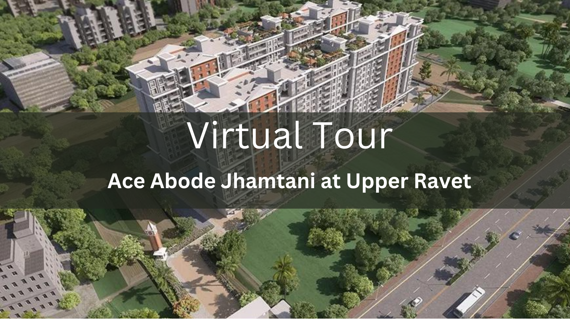 Ace Abode Jhamtani Upper Ravet  Virtual Site Visit
